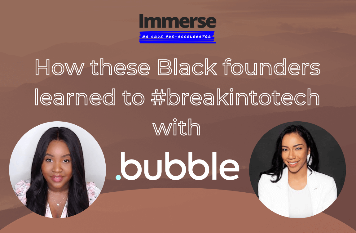 Black founders #breakintotech with Bubble no-code platform.