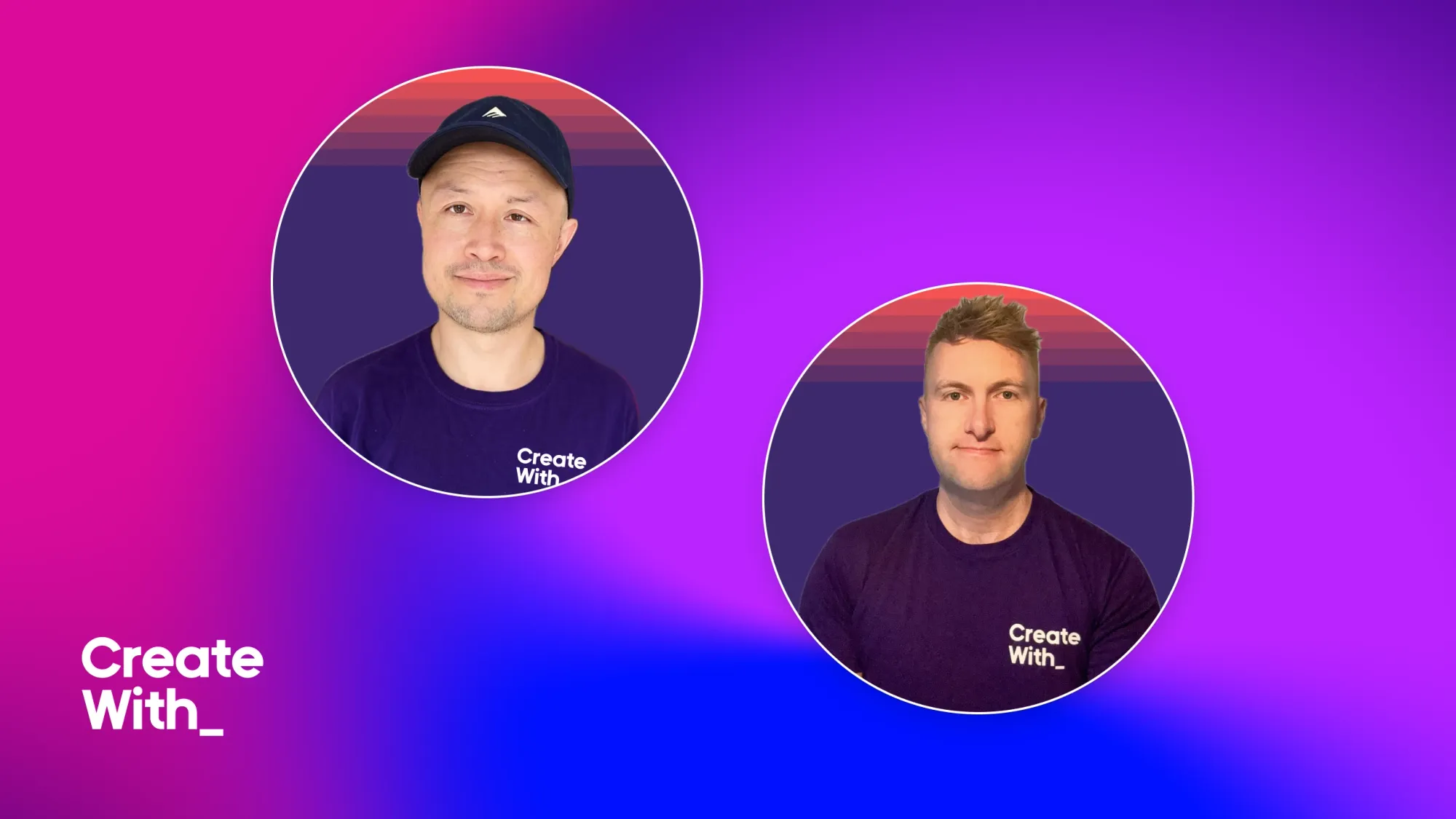 Two circular headshots of men in Create With_ shirts on a purple gradient background with Create With_ text in bottom left