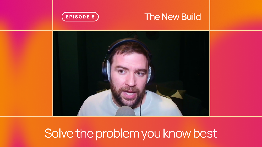 The New Build Episode 5 thumbnail, man with headphones speaking into mic, text reads Solve the problem you know best