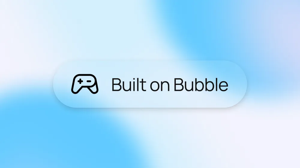 The words "Built on Bubble" next to an icon of a video game controller on a blue and white gradient background.