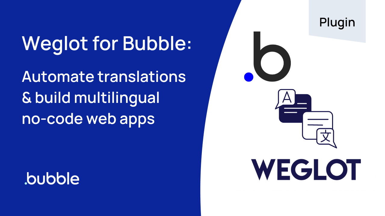 Bubble + Weglot: create multilingual web apps with no-code