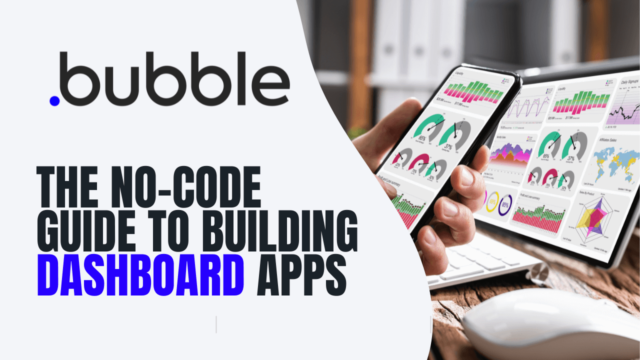 Bubble's No-Code Guide to Building Dashboards