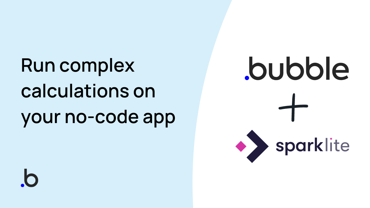 Sparklite + Bubble: Run Complex Calculations for Powerful Web Apps