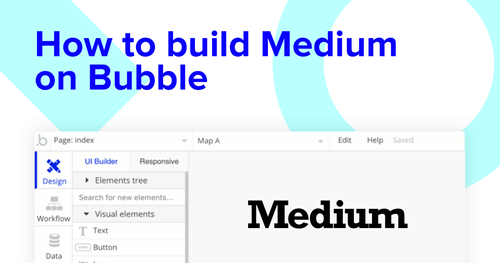 Building a Medium clone with Bubble editor.