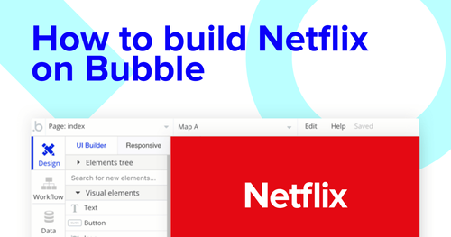 Building a Netflix clone with Bubble editor.