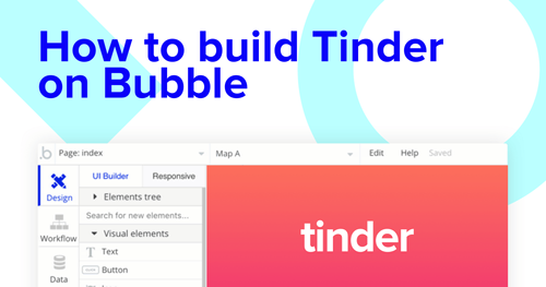 Build no-code Tinder clone on Bubble.