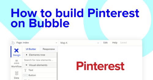 Building a Pinterest clone with Bubble editor.