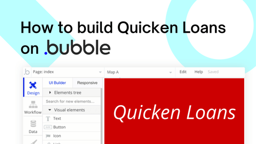 Build no-code Quicken Loan clone on Bubble.