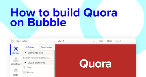 Building a Quora clone with Bubble editor.