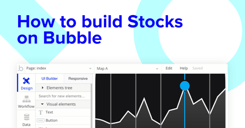 Building a Stocks clone with Bubble editor.