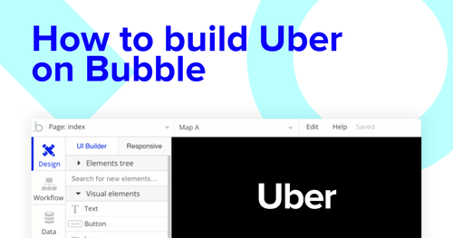 Build Uber clone on Bubble.