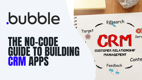 Bubble no-code CRM guide.