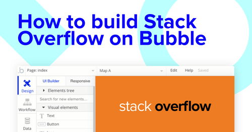 Building a Stack Overflow clone with Bubble editor.