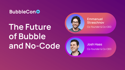 "The Future of Bubble and No-Code" with headshots and titles of Emmanuel Straschnov and Josh Haas.