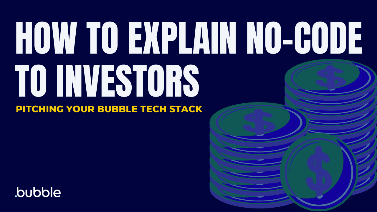 How to Explain Your No-Code Tech Stack to Investors