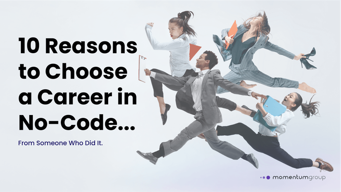 10 Reasons to Choose a Career in No-Code